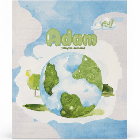 Adam 'Alayhis Salaam - I Am Learning About The Prophets! - House Of Salaf