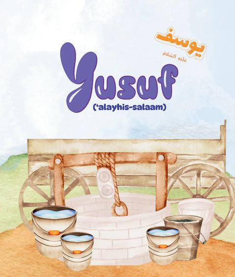 Yusuf 'Alayhis Salaam - I Am Learning About The Prophets! - House Of Salaf