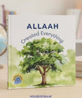 Allaah Created Everything! - My First Books of Tawheed - House Of Salaf