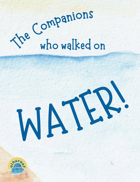 The Companions Who Walked on Water - The Sahabah