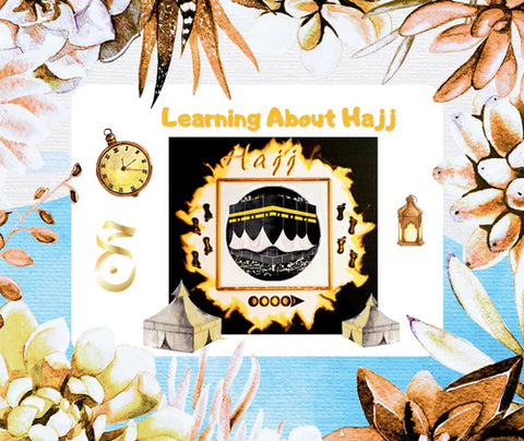 Learning about the Hajj - Five Pillars of Islam Starter Series - House Of Salaf