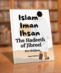 Islam, Iman, Ihsan The Hadeeth of Jibreel - House Of Salaf
