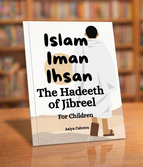 Islam, Iman, Ihsan The Hadeeth of Jibreel - House Of Salaf