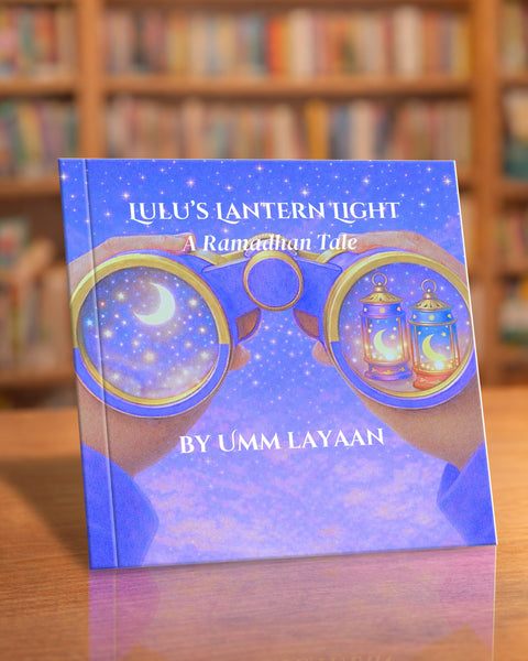 Lulu's Lantern Light- A Ramadhan Tale - House Of Salaf