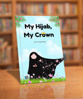 My Hijab, My Crown — Islamic book for Muslim children