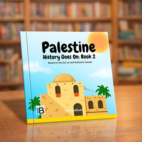 Palestine: History Goes On (Book 2) — Islamic book for Muslim children