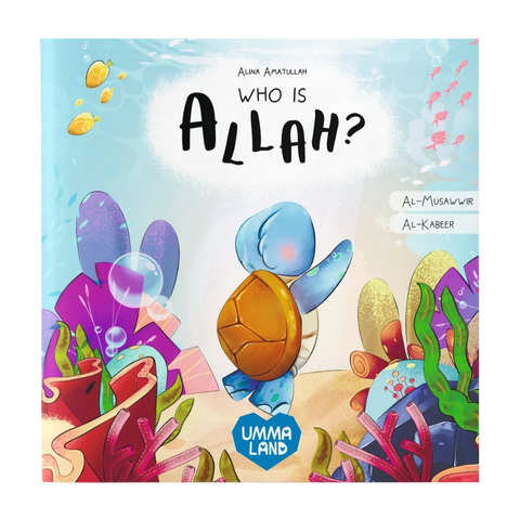 Who is Allah? The Little Turtle Learns Allah's Names Al-Musawwir and Al-Kabīr - book cover