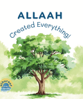 Allaah Created Everything! - My First Books of Tawheed - House Of Salaf