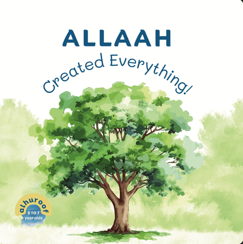 Allaah Created Everything! - My First Books of Tawheed - House Of Salaf
