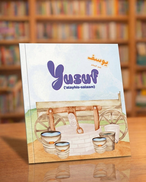 Yusuf 'Alayhis Salaam - I Am Learning About The Prophets! - Islamic children's book by Al Huroof Publishing